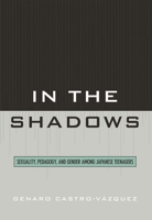 In the Shadows: Sexuality, Pedagogy, and Gender Among Japanese Teenagers 0739115375 Book Cover