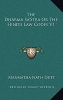 The Dharma Sa'Stra Or The Hindu Law Codes V1 1162918365 Book Cover