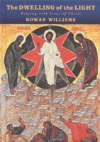 The Dwelling of the Light: Praying With Icons of Christ 0802827780 Book Cover