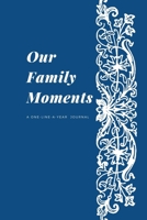 Our Family Moments: A One-Line-A-Year Journal 1650007760 Book Cover