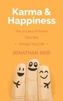 Karma & Happiness: The 12 Laws Of Karma That Will Change Your Life 154652973X Book Cover