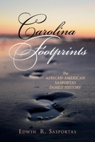 Carolina Footprints: The African-American Sasportas Family History 1543948782 Book Cover