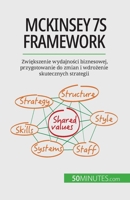 McKinsey 7S framework: Zwi&#281;kszenie wydajno&#347;ci biznesowej, przygotowanie do zmian i wdro&#380;enie skutecznych strategii 2808069065 Book Cover