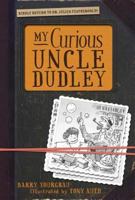 My Curious Uncle Dudley 0763619353 Book Cover