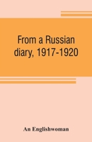 From a Russian Diary, 1917-1920 1016810679 Book Cover