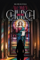 Women And The Church: What The Bible Actually Says 1918732183 Book Cover