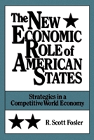 The New Economic Role of American States: Strategies in a Competitive World Economy 0195067770 Book Cover