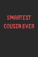 Smartest Cousin Ever: Lined Journal, 120 Pages, 6 x 9, Funny Cousin Gift Idea, Black Matte Finish (Smartest Cousin Ever Journal) 1706664443 Book Cover