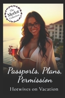 Passports, Plans, Permission: Hotwives on Vacation (The Merlot Collection) B0FKZSS95F Book Cover