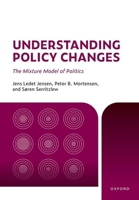 Understanding Policy Changes: The Mixture Model of Politics 0197900402 Book Cover