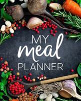 My Meal Planner: Weekly Menu Planner & Grocery List: Modern Calligraphy & Lettering Premium Cover Design: Meal Prep & Shopping List & Pad for Busy ... Mindfulness, Antistress & Organization) 1640011439 Book Cover