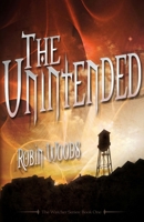 The Unintended (The Watcher, #1) 0985454253 Book Cover