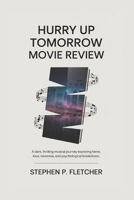 Hurry Up Tomorrow Movie Review: A Dark, Thrilling Musical Journey Exploring Fame, Love, Insomnia, and Psychological Breakdown B0F79GQT5B Book Cover