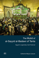 Al-Sayyid Ahmad al-Badawi: Un grand saint de l'islam egyptien (Textes arabes et etudes islamiques) 9774168925 Book Cover