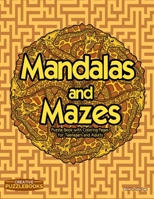 Mandalas and Mazes: Puzzle Book with Coloring Pages for Teenagers and Adults B08MSKDGFS Book Cover