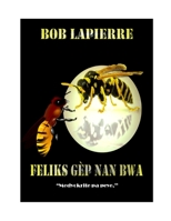 Feliks Gèp Nan Bwa: Vèsyon Kreyòl B088LH21TF Book Cover
