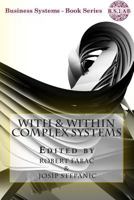 With & Within Complex Systems 1499140436 Book Cover