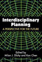 Interdisciplinary Planning: A Perspective for the Future 0882851160 Book Cover