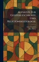 Aufsätze Zur Geistesgeschichte Und Religionssoziologie (German Edition) 1025502590 Book Cover