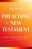 What Angels Long to Read: Reading and Preaching the New Testament 1783682663 Book Cover