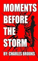 Moments Before The Storm B0HHLKR8DP Book Cover