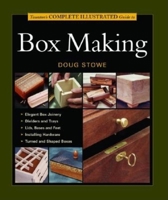 Taunton's Complete Illustrated Guide to Box Making (Complete Illustrated Guide) 1561585939 Book Cover