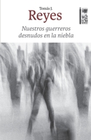 Nuestros guerreros desnudos en la niebla (Spanish Edition) 9560017306 Book Cover