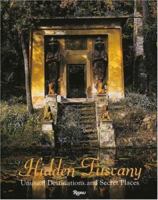 Hidden Tuscany: Unusual Destinations and Secret Places 0847822230 Book Cover