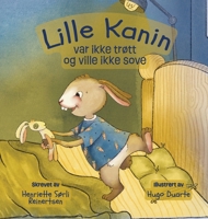 Lille Kanin var ikke trøtt og ville ikke sove (Norwegian Bokmal Edition) 8269387908 Book Cover