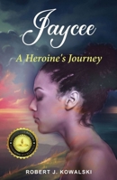 Jaycee: A Heroine's Journey B0C1J1HFC7 Book Cover