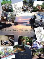 A Liver Runs Through It: The Bourbon-Soaked History of the 4day / Paddling Through an Endless Stream of Stories 1546207473 Book Cover