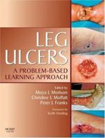 Leg Ulcers: A Problem-based Learning Approach 0723433119 Book Cover