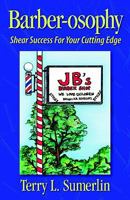 Barber-Osophy: Shear Success for Your Cutting Edge 0965966208 Book Cover