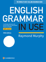 English Grammar in Use with Answers: Reference and Practice for Intermediate Students