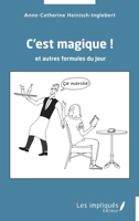 C’est magique !: et autres formules du jour (French Edition) 2385416913 Book Cover