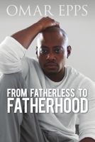 From Fatherless to Fatherhood 148348503X Book Cover