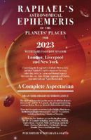 Raphael's Ephemeris 2023 (Raphael's Astronomical Ephemeris of the Planet's Places) 0572048254 Book Cover