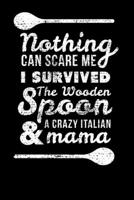 Nothing Can Scare Me I Survived The Wooden Spoon: Calendar and Organizer 6x9 (A5) for Wooden Spoon Survivor I 120 pages I Gift I Yearly, Monthly and Weekly Planner 1661816339 Book Cover
