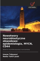 Nowotwory neuroblastyczne obwodowe: epidemiologia, MYCN, CD44 (Polish Edition) 6209736815 Book Cover