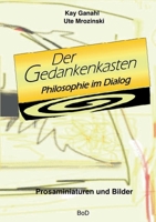 Der Gedankenkasten. Philosophie im Dialog (German Edition) 3749482543 Book Cover