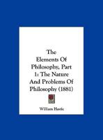 The Elements of Philosophy, Part 1: The Nature and Problems of Philosophy 1104387735 Book Cover