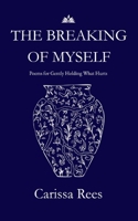 The Breaking of Myself 1764216806 Book Cover