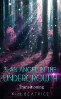 An Angel in the Undergrowth: Transitioning 171866530X Book Cover