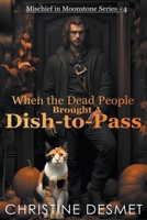 When the Dead People Brought a Dish-to-Pass B0BP9HP7BH Book Cover