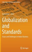 Globalization and Standards: Issues and Challenges in Indian Business 8132219937 Book Cover