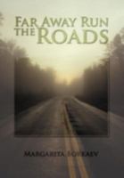 Far Away Run the Roads 1950340201 Book Cover