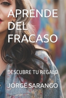 APRENDE DEL FRACASO: DESCUBRE TU REGALO (Spanish Edition) B0CMZJN8RP Book Cover