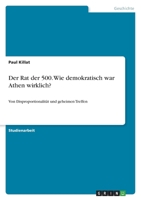 Der Rat der 500. Wie demokratisch war Athen wirklich?: Von Disproportionalität und geheimen Treffen 3346599507 Book Cover