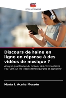 Discours de haine en ligne en réponse à des vidéos de musique ?: Analyse quantitative du contenu des commentaires YouTube sur les vidéos de musique pop et pop latine 6203681369 Book Cover