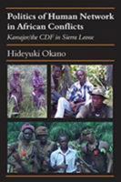 Politics of Human Network in African Conflicts: Kamajor/The CDF in Sierra Leone 9956550183 Book Cover